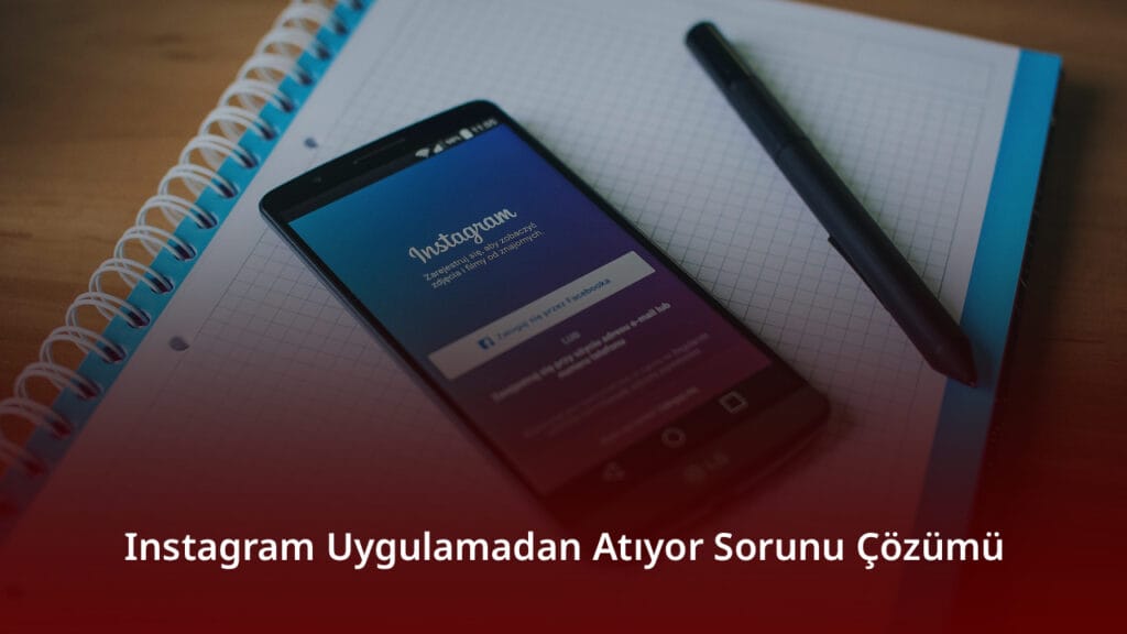 Instagram Uygulamadan Atıyor Sorunu Çözümü Instagram Uygulamadan Atıyor Sorunu Çözümü