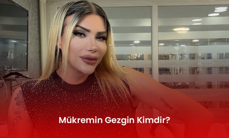 Mükremin Gezgin Kimdir? Mükremin Gezgin