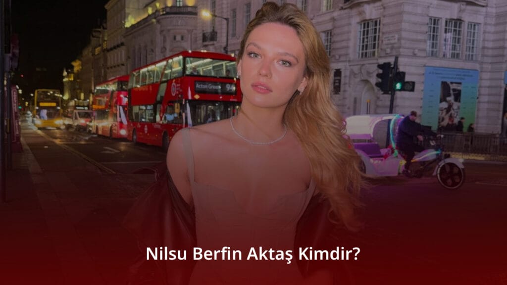 Nilsu Berfin Aktaş Kimdir? Nilsu Berfin Aktaş